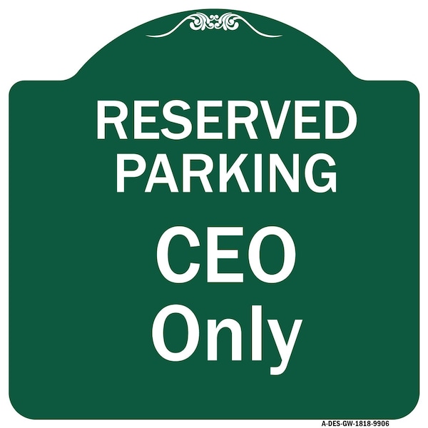 Signmission Reserved Parking Ceo Only Heavy-Gauge Aluminum Architectural Sign, 18" x 18", GW-1818-9906 A-DES-GW-1818-9906 - main